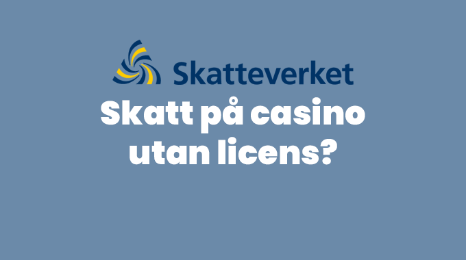 skatt casino utan svensk licens